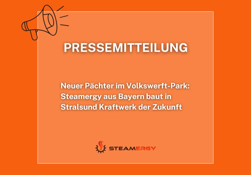 Visual der Pressemitteilung: Neuer Pächter im Volkswerft-Park: Steamergy aus Bayern baut in Stralsund Kraftwerk der Zukunft.