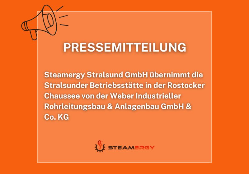 Pressevisual der neuen Pressemitteilung: Steamergy Stralsund GmbH übernimmt die Stralsunder Betriebsstätte in der Rostocker Chaussee von der Weber Industrieller Rohrleitungsbau & Anlagenbau GmbH & Co. KG